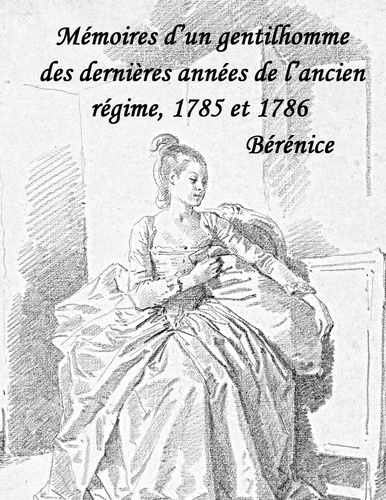 Emprunter Mémoire d'un gentilhomme des dernières années de l'Ancien Régime, 1785 et 1786. Bérénice livre