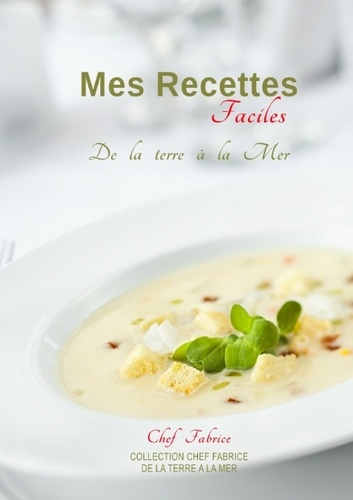 Emprunter Mes recettes faciles. De la terre à la mer livre