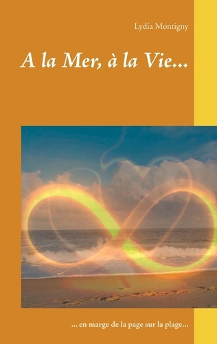 Emprunter A la Mer, à la Vie... En marge de la page sur la plage... livre