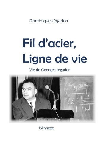 Emprunter FIL D'ACIER, LIGNE DE VIE - VIE DE GEORGES JEGADEN livre