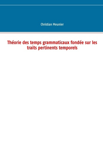 Emprunter Théorie des temps grammaticaux fondée sur les traits pertinents temporels livre