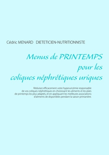 Emprunter Menus de printemps pour les coliques néphrétiques uriques livre