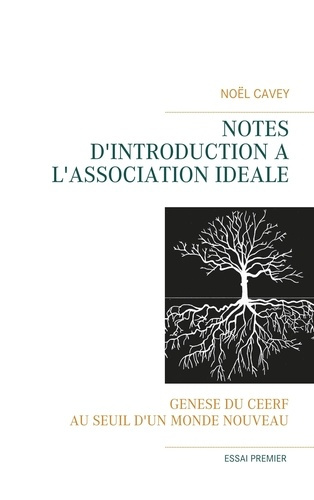 Emprunter Notes d'introduction à l'association idéale. Genèse du CEERF - Au seuil d'un monde nouveau livre