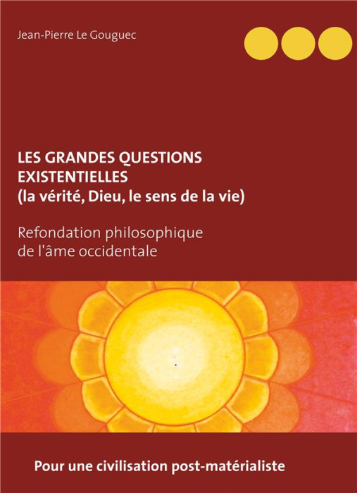 Emprunter Les grandes questions existentielles (la vérité, Dieu, le sens de la vie). Pour une civilisation pos livre
