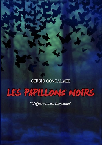 Emprunter Les papillons noirs. L'affaire Lucas Desperate livre