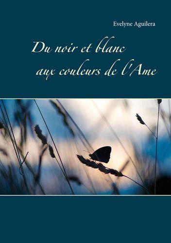 Emprunter Du noir et blanc aux couleurs de l'âme livre