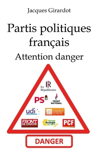 Emprunter Les partis politiques français. Attention danger livre