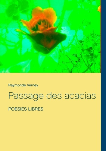 Emprunter Passage des acacias. Poésies libres livre
