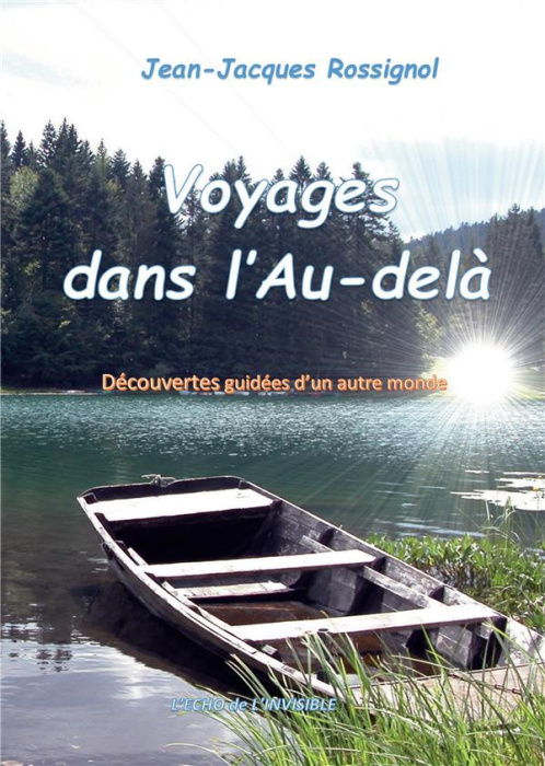 Emprunter Voyages dans l'au-delà. Découvertes guidées d'un autre monde livre