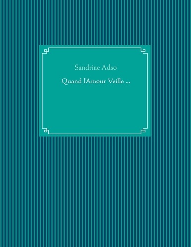 Emprunter Quand l'amour veille... livre
