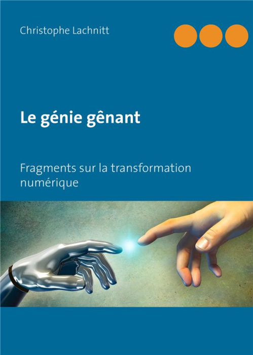 Emprunter Le génie gênant. Fragments sur la transformation numérique livre