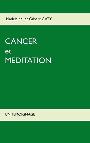 Emprunter Cancer et méditation. Un témoignage livre