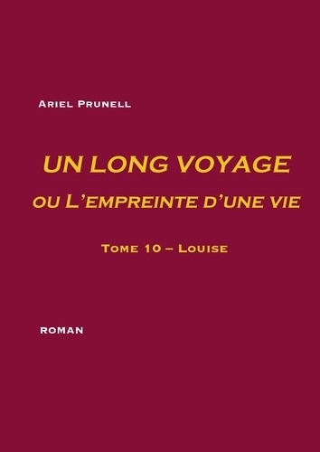 Emprunter Un long voyage ou l'empreinte d'une vie Tome 10 : Louise livre