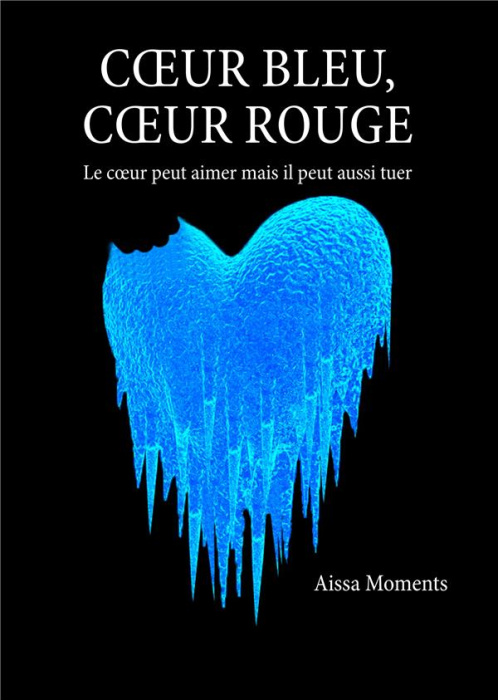 Emprunter Coeur bleu coeur rouge. Le coeur peut aimer mais il peut aussi tuer livre