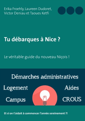 Emprunter TU DEBARQUES A NICE ? - LE VERITABLE GUIDE DU NOUVEAU NICOIS ! livre