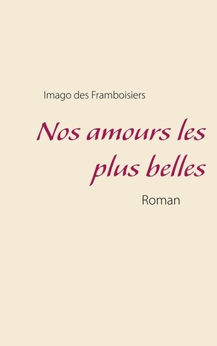 Emprunter Nos amours les plus belles livre