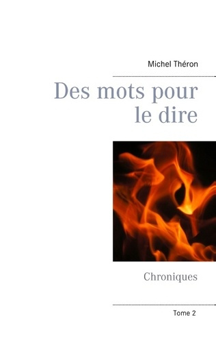 Emprunter DES MOTS POUR LE DIRE - CHRONIQUES (VOLUME 2) livre