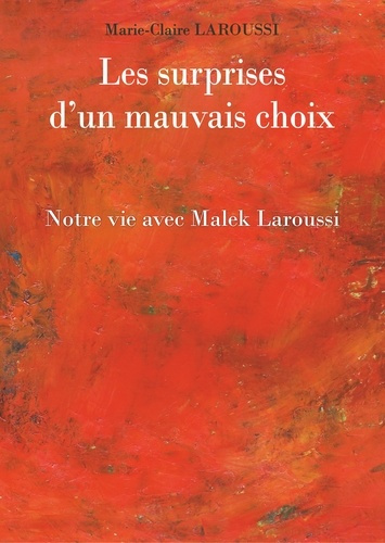 Emprunter Les surprises d'un mauvais choix. Notre vie avec Malek Laroussi livre