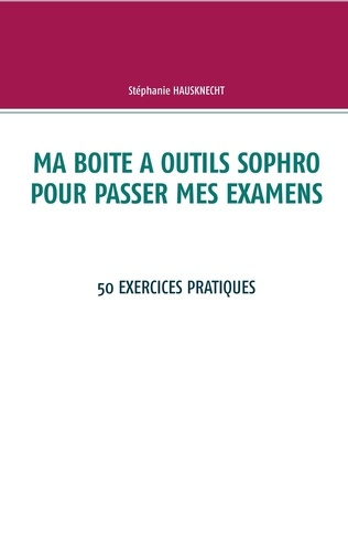 Emprunter Ma boite à outils sophro pour passer mes examens. 50 exercices pratiques livre