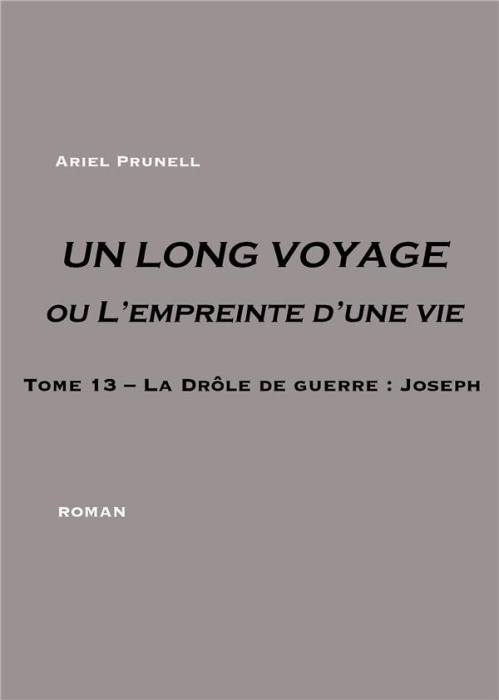 Emprunter Un long voyage ou l'empreinte d'une vie. Tome 13 - Joseph livre