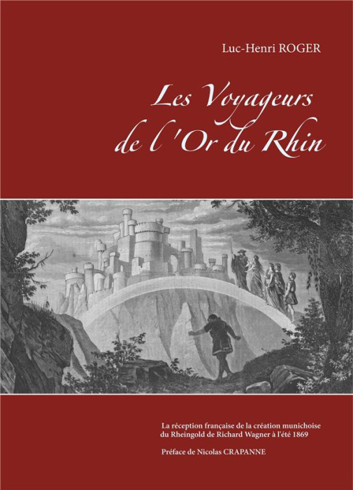 Emprunter Les Voyageurs de l'Or du Rhin. La réception française de la création munichoise du Rheingold de Rich livre