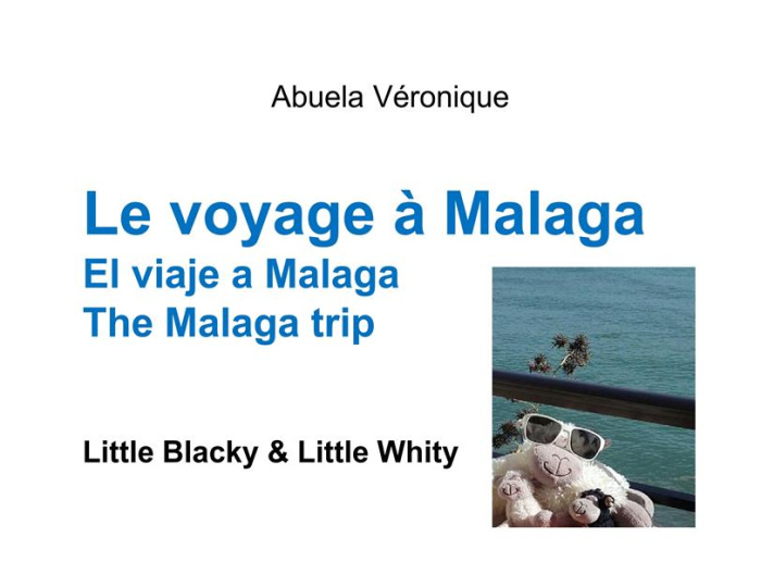 Emprunter Le voyage à Malaga. Little Blacky et Little Whity livre