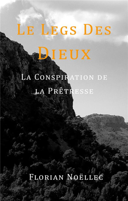 Emprunter Le legs des dieux : La conspiration de la prêtresse livre