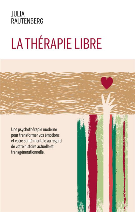Emprunter La thérapie libre. La Thérapie de LIBération et Résilience Emotionnelle livre