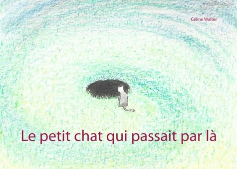 Emprunter LE PETIT CHAT QUI PASSAIT PAR LA livre