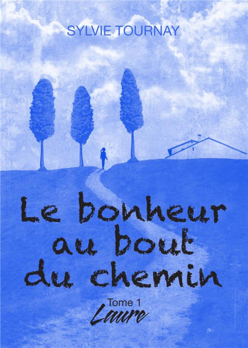 Emprunter Le bonheur au bout du chemin Tome 1 : Laure livre