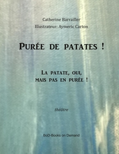 Emprunter Purée de patate ! La patate, oui, mais pas en purée livre