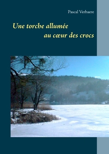 Emprunter UNE TORCHE ALLUMEE AU COEUR DES CROCS livre