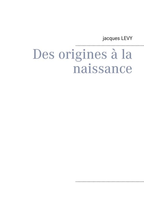 Emprunter DES ORIGINES A LA NAISSANCE livre