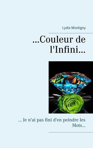 Emprunter ... Couleur de l'infini... ... je n'ai pas fini d'en peindre les mots... livre