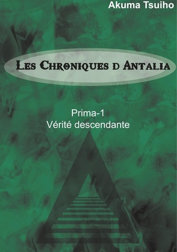 Emprunter Les Chroniques d'Antalia Tome 1 : Vérité descendante livre