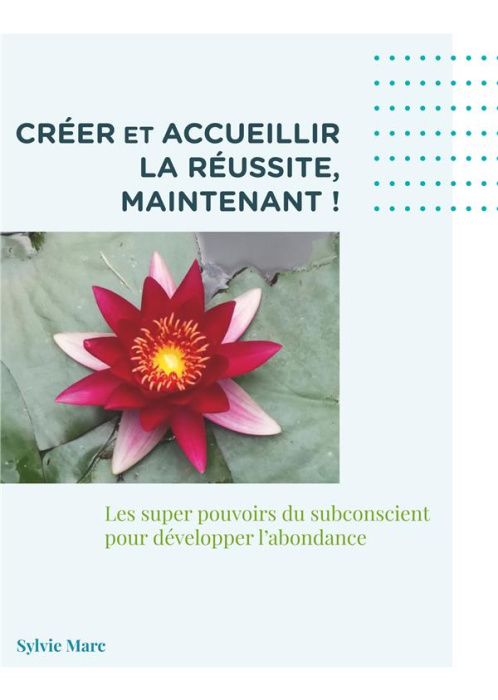 Emprunter Créer et accueillir la réussite, maintenant ! Les supers pouvoir du subconscient pour développer l'a livre