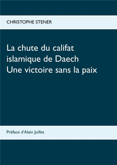 Emprunter La chute du califat islamique de Daech. Une victoire sans la paix livre