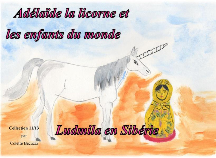 Emprunter Adélaïde la licorne et les enfants du monde. Ludmila en Sibérie livre