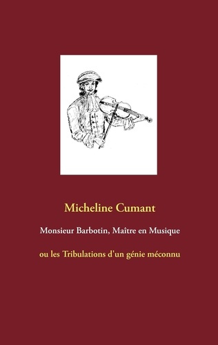 Emprunter Monsieur barbotin, maître en musique. Ou Les Tribulations d'un génie méconnu livre