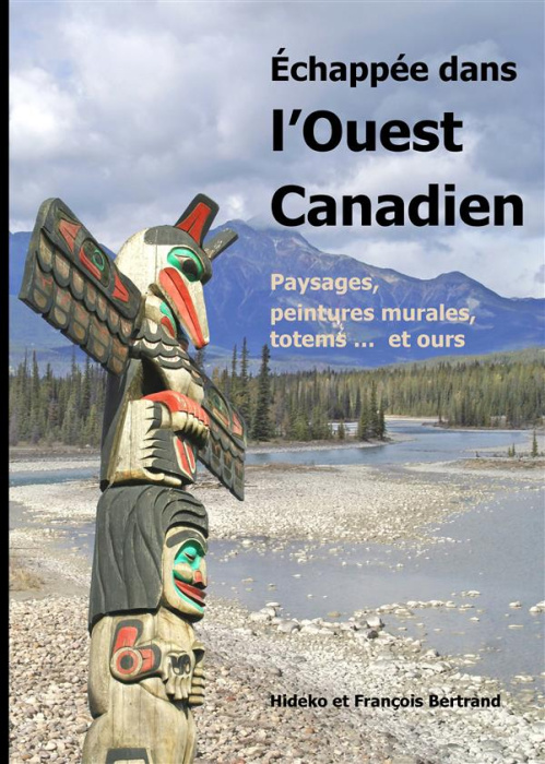 Emprunter Echappée dans l'ouest canadien. Paysages, peintures murales, totems ... et ours livre