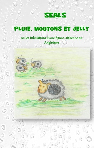 Emprunter Pluie, moutons et jelly. Ou les tribulations d'une franco-italienne en Angleterre livre