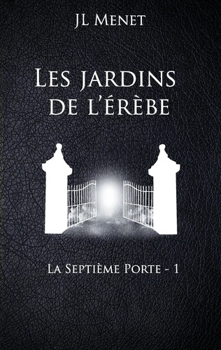 Emprunter Les jardins de l'Erèbe. La septième porte livre