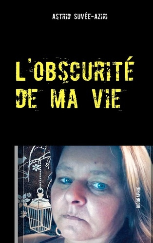 Emprunter L'obscurité de ma vie livre