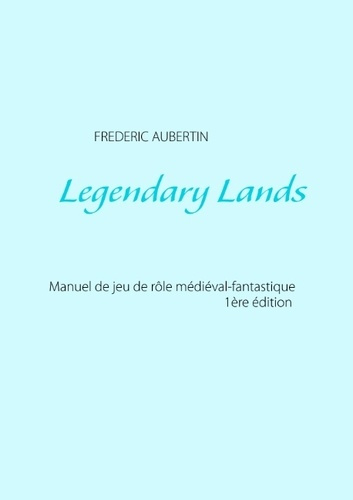 Emprunter LEGENDARY LANDS - LE JEU DE ROLE livre