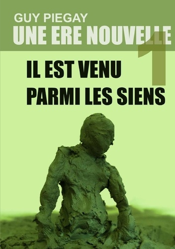 Emprunter Une ère nouvelle. Tome 1 : Il est venu parmi les siens livre