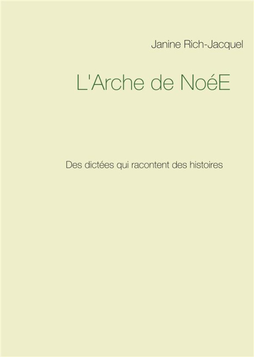Emprunter L'Arche de NoéE. Des dictées qui racontent des histoires livre