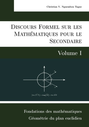 Emprunter Discours formel sur les mathématiques pour le secondaire. Volume 1, Fondations des mathématiques et livre