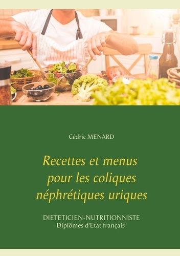 Emprunter Recettes et menus pour les coliques néphrétiques uriques livre