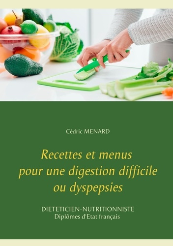 Emprunter Recettes et menus pour une digestion difficile ou dyspepsies livre