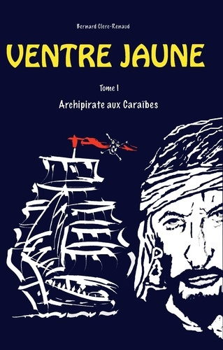 Emprunter Ventre jaune Tome 1 : Archipirate aux Caraïbes livre
